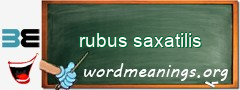 WordMeaning blackboard for rubus saxatilis